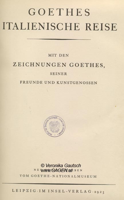 Reiseliteratur: Goethe, 1786-1788; © Digitalisierung: Veronika Gautsch, www.SAGEN.at