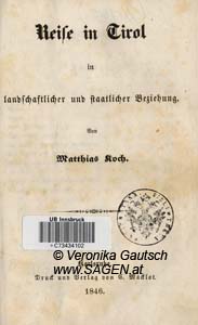 KOCH Matthias, Reise in Tirol in landschaftlicher und staatlicher Beziehung, Karlsruhe 1846; © Digiatlisierung: Veronika Gautsch, www.SAGEN.at