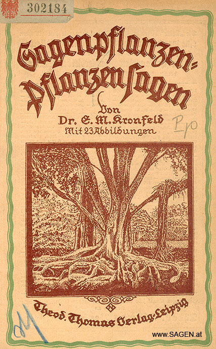 Sagenpflanzen und Pflanzensagen, Dr. E. M: Kronfeld, Leipzig 1919