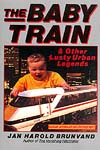 The Baby Train and Other Lusty Urban Legends, Jan Harold Brunvand
