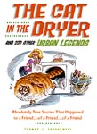 The Cat In The Dryer  and 222 other Urban Legends Thomas J. Craughwell